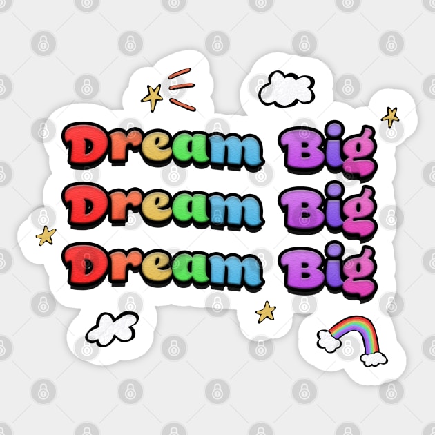 Dream Big - Rainbow, Clouds, and Stars Sticker by RoserinArt